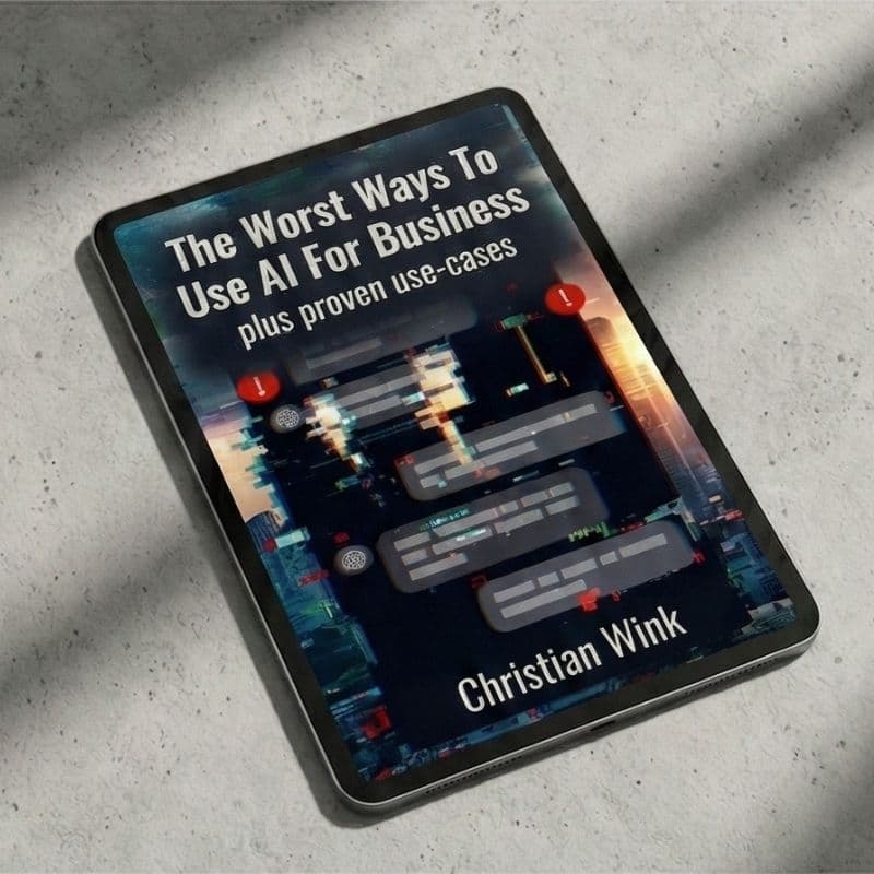 Ebook the worst ways to use AI for business, plus proven use cases, by Christian Wink